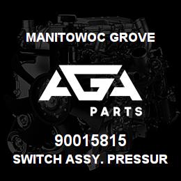 90015815 Manitowoc Grove SWITCH ASSY. PRESSURE | AGA Parts