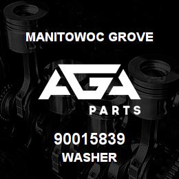 90015839 Manitowoc Grove WASHER | AGA Parts
