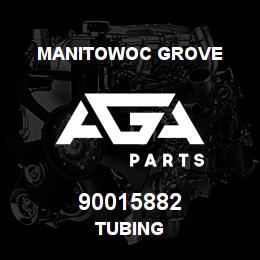 90015882 Manitowoc Grove TUBING | AGA Parts