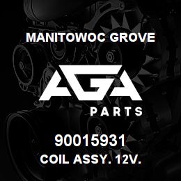90015931 Manitowoc Grove COIL ASSY. 12V. | AGA Parts