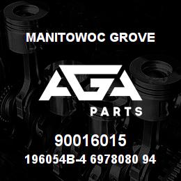 90016015 Manitowoc Grove 196054B-4 6978080 94 | AGA Parts