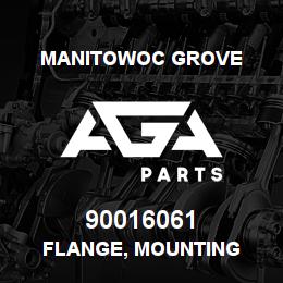 90016061 Manitowoc Grove FLANGE, MOUNTING | AGA Parts