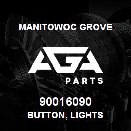 90016090 Manitowoc Grove BUTTON, LIGHTS | AGA Parts