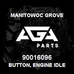 90016096 Manitowoc Grove BUTTON, ENGINE IDLE | AGA Parts