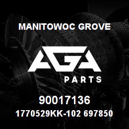 90017136 Manitowoc Grove 1770529KK-102 6978500 44 | AGA Parts