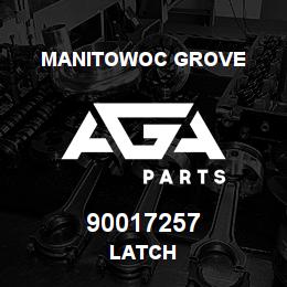 90017257 Manitowoc Grove LATCH | AGA Parts