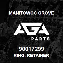 90017299 Manitowoc Grove RING, RETAINER | AGA Parts