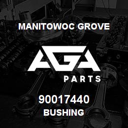 90017440 Manitowoc Grove BUSHING | AGA Parts