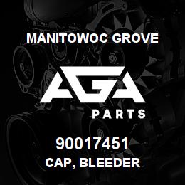 90017451 Manitowoc Grove CAP, BLEEDER | AGA Parts
