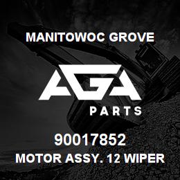 90017852 Manitowoc Grove MOTOR ASSY. 12 WIPER | AGA Parts