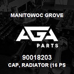 90018203 Manitowoc Grove CAP, RADIATOR (16 PSI) | AGA Parts