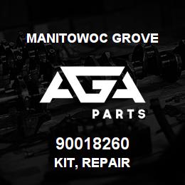 90018260 Manitowoc Grove KIT, REPAIR | AGA Parts