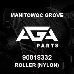 90018332 Manitowoc Grove ROLLER (NYLON) | AGA Parts