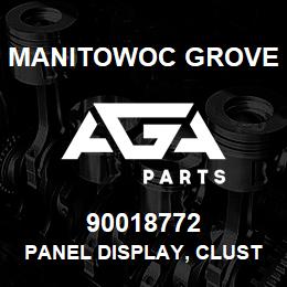 90018772 Manitowoc Grove PANEL DISPLAY, CLUSTER 12V. | AGA Parts