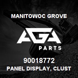 90018772 Manitowoc Grove PANEL DISPLAY, CLUSTER 12V. | AGA Parts