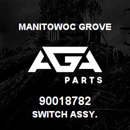 90018782 Manitowoc Grove SWITCH ASSY. | AGA Parts
