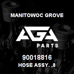90018816 Manitowoc Grove HOSE ASSY. ,8 | AGA Parts