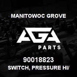 90018823 Manitowoc Grove SWITCH, PRESSURE HI/LO | AGA Parts