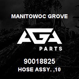 90018825 Manitowoc Grove HOSE ASSY. ,10 | AGA Parts