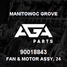 90018843 Manitowoc Grove FAN & MOTOR ASSY. 24V. 16 | AGA Parts