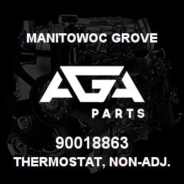 90018863 Manitowoc Grove THERMOSTAT, NON-ADJ. | AGA Parts