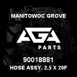 90018881 Manitowoc Grove HOSE ASSY. 2.5 X 20FT | AGA Parts