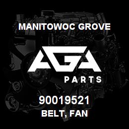 90019521 Manitowoc Grove BELT, FAN | AGA Parts