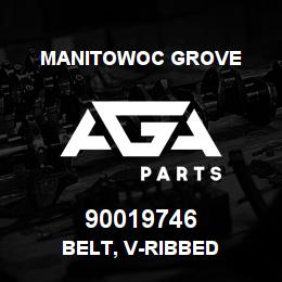 90019746 Manitowoc Grove BELT, V-RIBBED | AGA Parts