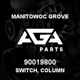 90019800 Manitowoc Grove SWITCH, COLUMN | AGA Parts