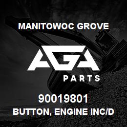 90019801 Manitowoc Grove BUTTON, ENGINE INC/DEC AMBER | AGA Parts
