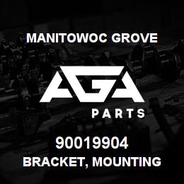 90019904 Manitowoc Grove BRACKET, MOUNTING | AGA Parts