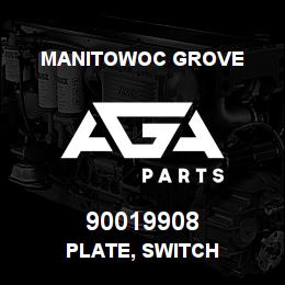 90019908 Manitowoc Grove PLATE, SWITCH | AGA Parts