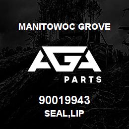 90019943 Manitowoc Grove SEAL,LIP | AGA Parts