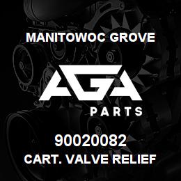 90020082 Manitowoc Grove CART. VALVE RELIEF | AGA Parts