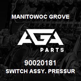 90020181 Manitowoc Grove SWITCH ASSY. PRESSURE | AGA Parts