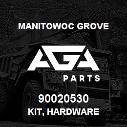 90020530 Manitowoc Grove KIT, HARDWARE | AGA Parts