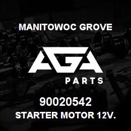 90020542 Manitowoc Grove STARTER MOTOR 12V. | AGA Parts