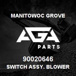 90020646 Manitowoc Grove SWITCH ASSY. BLOWER | AGA Parts