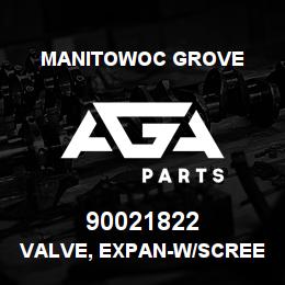 90021822 Manitowoc Grove VALVE, EXPAN-W/SCREEN | AGA Parts