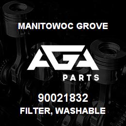 90021832 Manitowoc Grove FILTER, WASHABLE | AGA Parts