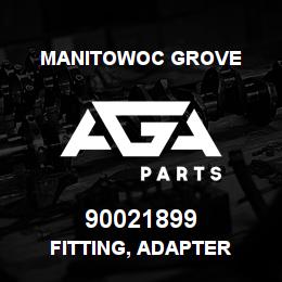 90021899 Manitowoc Grove FITTING, ADAPTER | AGA Parts