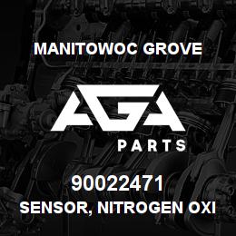 90022471 Manitowoc Grove SENSOR, NITROGEN OXIDE | AGA Parts