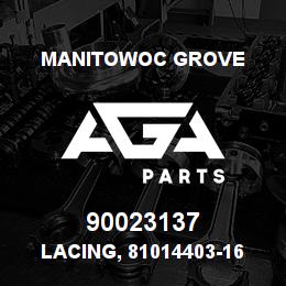 90023137 Manitowoc Grove LACING, 81014403-16 697830 62 | AGA Parts