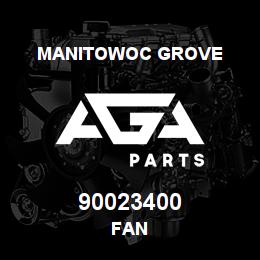 90023400 Manitowoc Grove FAN | AGA Parts