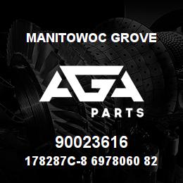 90023616 Manitowoc Grove 178287C-8 6978060 82 | AGA Parts