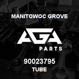 90023795 Manitowoc Grove TUBE | AGA Parts