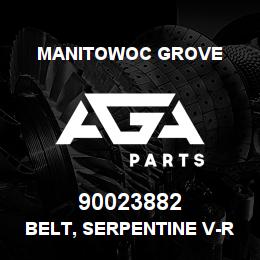 90023882 Manitowoc Grove BELT, SERPENTINE V-RIBBED | AGA Parts