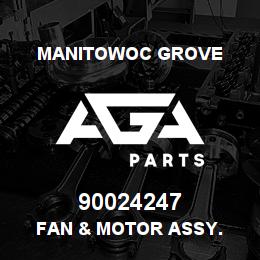 90024247 Manitowoc Grove FAN & MOTOR ASSY. | AGA Parts
