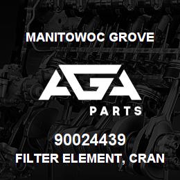 90024439 Manitowoc Grove FILTER ELEMENT, CRANKCASE | AGA Parts