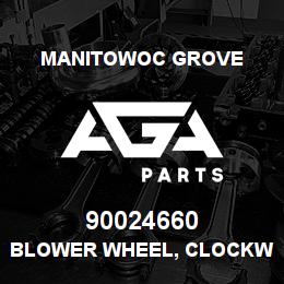 90024660 Manitowoc Grove BLOWER WHEEL, CLOCKWISE | AGA Parts
